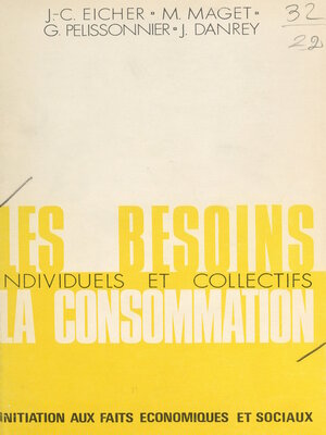 cover image of Les besoins individuels et collectifs, la consommation